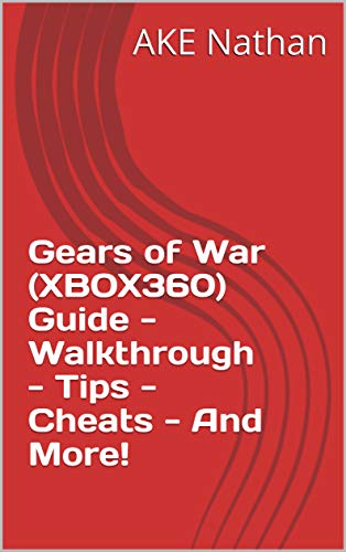Gears of War (XBOX360) Guide - Walkthrough - Tips - Cheats - And More! (English Edition)