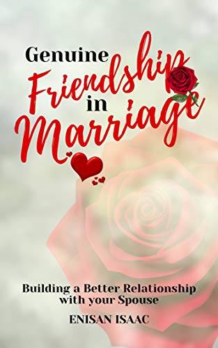 Genuine Friendship in Marriage: Building a Better Relationship with your Spouse (English Edition) Genuine Friendship in Marriage: Building a Better Relationship with your Spouse (English Edition)