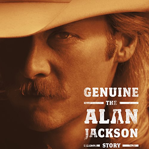 Genuine: The Alan Jackson Story Genuine: The Alan Jackson Story