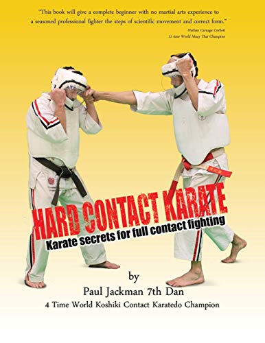 Hard Contact Karate: Karate secrets for full contact fighting Hard Contact Karate: Karate secrets for full contact fighting