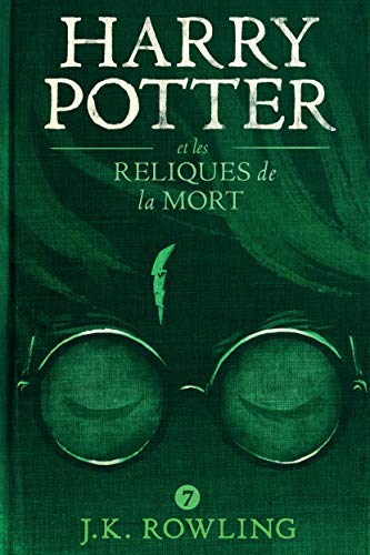 Harry Potter et les Reliques de la Mort (French Edition)