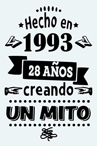 Hecho en 1993, 28 Años creando Un Mito: Regalo de Cuaderno / Diario Forrado Para Regalo De Cumpleaños Divertido, Feliz Cumpleaños 28 Años Regalo ... Regalo de cumpleaños, Dimensión (6 x 9 in) Hecho en 1993, 28 Años creando Un Mito: Regalo de Cuaderno / Diario Forrado Para Regalo De Cumpleaños Divertido, Feliz Cumpleaños 28 Años Regalo ... Regalo de cumpleaños, Dimensión (6 x 9 in)