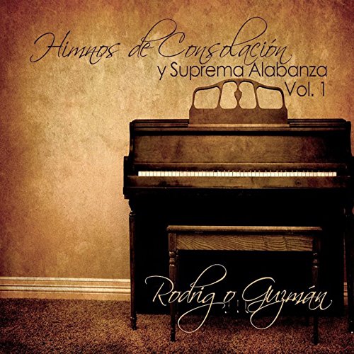 Himnos de Consolacion y Suprema Alabanza, Vol. 1
