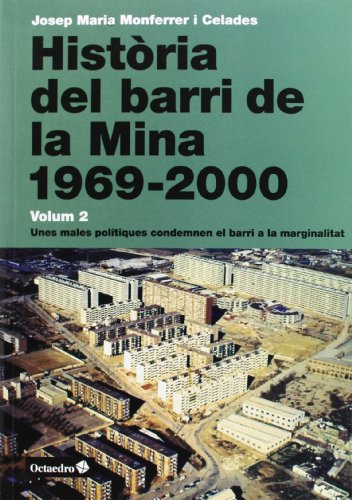 Història del barri de la Mina (1969-2000): Unes males polítiques condemnen al barri a la marginalitat. Volum 2 (Horitzons)