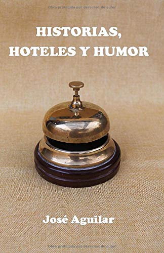 HISTORIAS, HOTELES Y HUMOR: HISTORIAS, HOTELES Y HUMOR