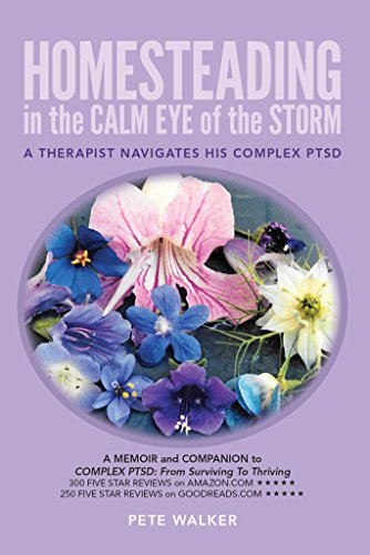 HOMESTEADING in the CALM EYE of the STORM: A Therapist Navigates His Complex PTSD (English Edition)