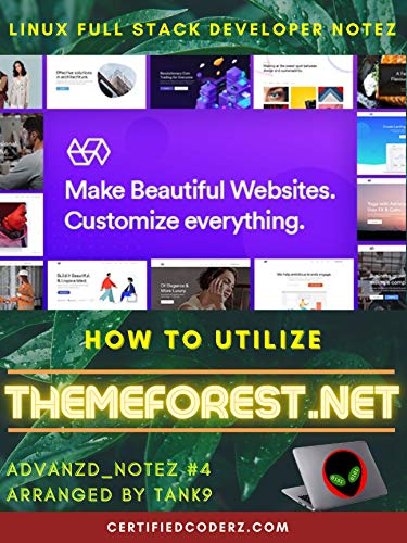 How To Utilize ThemeForest.net ADVanZD_NoteZ #4: Linux Full Stack Developer NoteZ (English Edition)