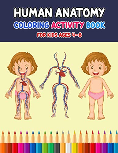 Human Anatomy Coloring Activity Book For Kids Ages 4-8: Human Body Parts And human Anatomy Coloring Book For Kids | Medical Activity Book For Kids