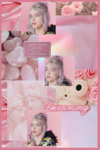 i want to be barbie - pink Dreaming: Billie eilish Fan Book: lined Notebook / Journal / Diary Gift , 120 blank Pages , 6x9 inches , Matte Finish Cover (Billie Eilish fans)