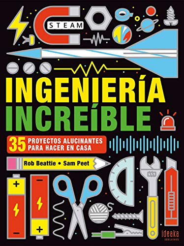 Ingeniería increíble: 35 proyectos alucinantes para hacer en casa (IDEAKA) Ingeniería increíble: 35 proyectos alucinantes para hacer en casa (IDEAKA)
