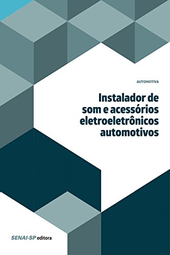 Instalador de som e acessórios eletroeletrônicos automotivos (Automotiva) (Portuguese Edition)