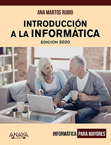 Introducción a la informática. Edición 2020 (Informática Para Mayores) Introducción a la informática. Edición 2020 (Informática Para Mayores)