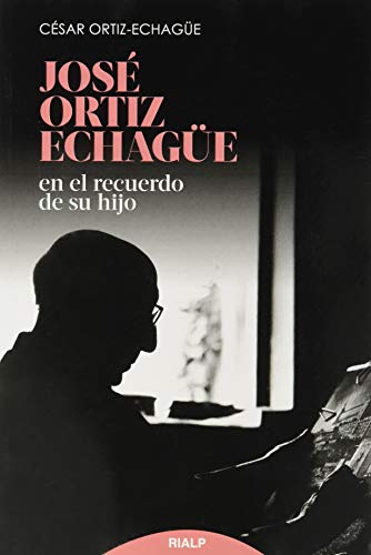 Jose Ortiz Echagüe: En el recuerdo de su hijo