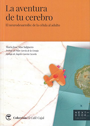 La aventura de tu cerebro (El neurodesarrollo: de la célula al adulto): 5 (El Café Cajal) La aventura de tu cerebro (El neurodesarrollo: de la célula al adulto): 5 (El Café Cajal)