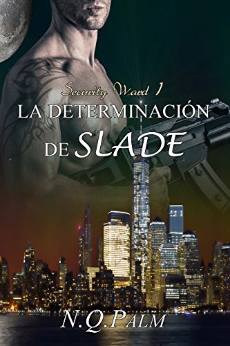 La determinación de Slade (Saga Security Ward nº 1)