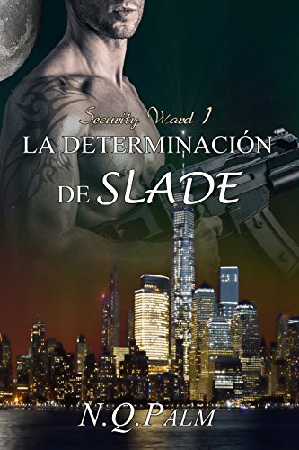 La determinación de Slade (Saga Security Ward nº 1) La determinación de Slade (Saga Security Ward nº 1)