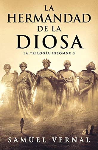 La hermandad de la diosa: Los crímenes de la bruja (La trilogía insomne nº 3)