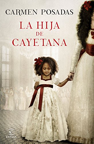 La hija de Cayetana (ESPASA NARRATIVA)