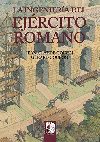 La ingeniería del Ejército romano (Ilustrados) La ingeniería del Ejército romano (Ilustrados)