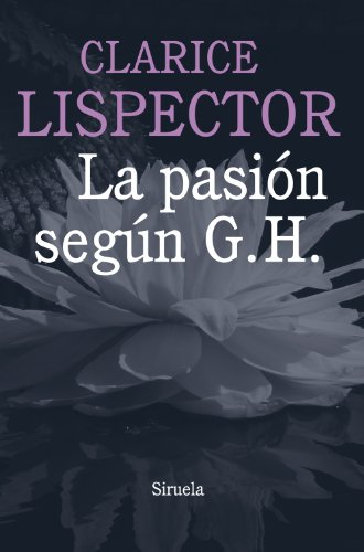 La pasión según G. H. (Biblioteca Clarice Lispector nº 1)