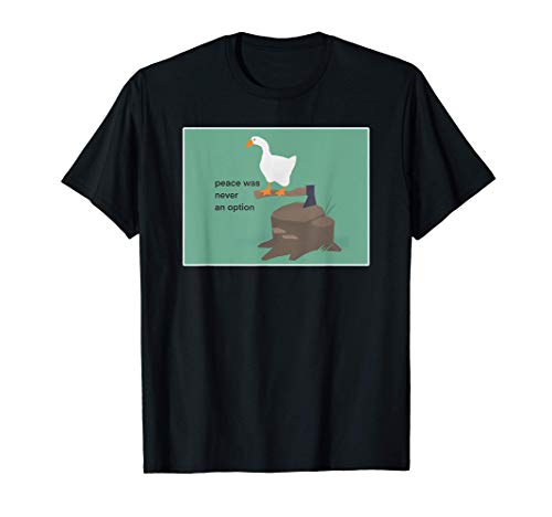 La paz nunca fue una opción Meme Goose Camiseta