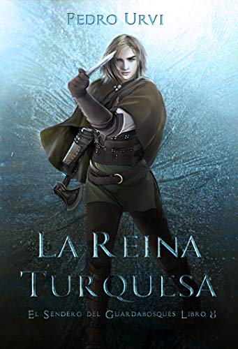 La Reina Turquesa: (El Sendero del Guardabosques, Libro 8) La Reina Turquesa: (El Sendero del Guardabosques, Libro 8)
