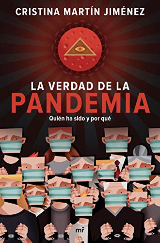 La verdad de la pandemia: Quién ha sido y por qué