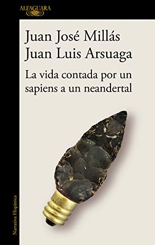 La vida contada por un sapiens a un neandertal (Hispánica) La vida contada por un sapiens a un neandertal (Hispánica)