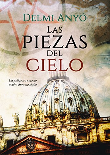 Las piezas del cielo: Un peligroso secreto oculto durante siglos