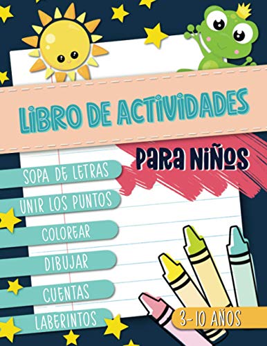 Libro de actividades para niños: Sopa de letras, unir los puntos, colorear, dibujar, cuentas, laberintos: 3-10 años