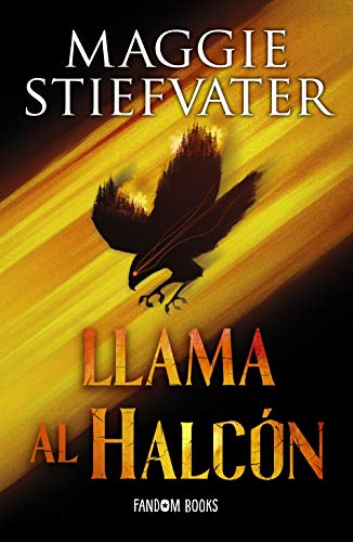 Llama al halcón: Trilogía de los soñadores. Libro 1 Llama al halcón: Trilogía de los soñadores. Libro 1