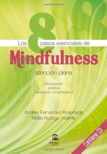 Los 8 pasos esenciales del Mindfulness (Contiene CD) Los 8 pasos esenciales del Mindfulness (Contiene CD)