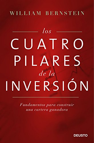 Los cuatro pilares de la inversión: Fundamentos para construir una cartera ganadora (Sin colección) Los cuatro pilares de la inversión: Fundamentos para construir una cartera ganadora (Sin colección)