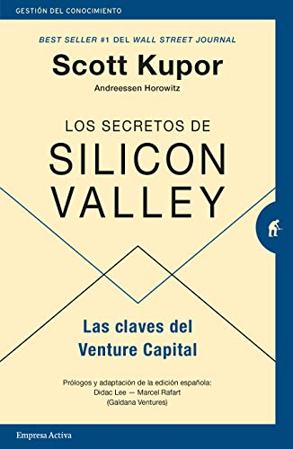 Los Secretos De Silicon Valley: Las claves del Venture Capital (Gestión del conocimiento)