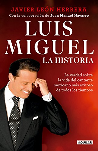 Luis Miguel: La Historia / Luis Miguel: The Story Luis Miguel: La Historia / Luis Miguel: The Story