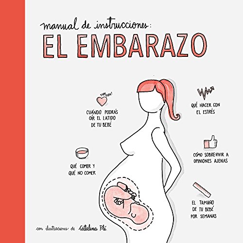 Manual de instrucciones: el embarazo: Con ilustraciones de Catalina Plé (Pequeños libros)