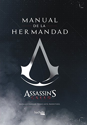 Manual de la Hermandad-Assassin's Creed (Hachette Heroes - Assassin'S Creed - Especializados) Manual de la Hermandad-Assassin's Creed (Hachette Heroes - Assassin'S Creed - Especializados)