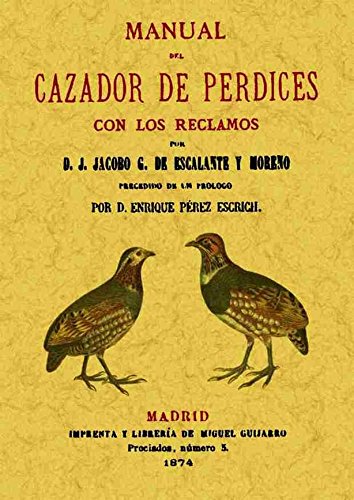 Manual Del Cazador de Perdices Con los Reclamos Manual Del Cazador de Perdices Con los Reclamos
