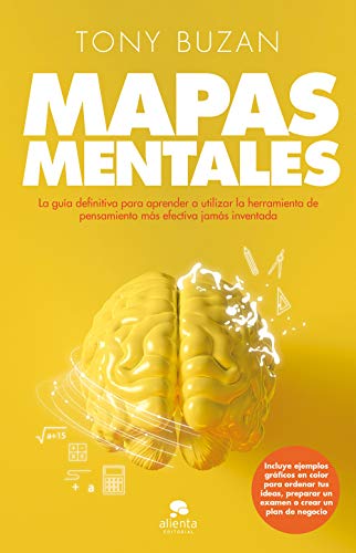 Mapas mentales (Edición española): La guía definitiva para aprender a utilizar la herramienta de pensamiento más efectiva jamás inventada Mapas mentales (Edición española): La guía definitiva para aprender a utilizar la herramienta de pensamiento más efectiva jamás inventada