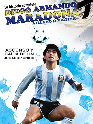Maradona, villano o víctima Maradona, villano o víctima