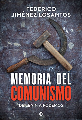 Memoria del comunismo: De Lenin a Podemos (Historia)