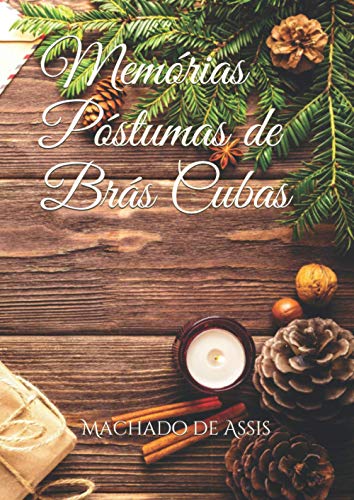 Memórias Póstumas de Brás Cubas Memórias Póstumas de Brás Cubas