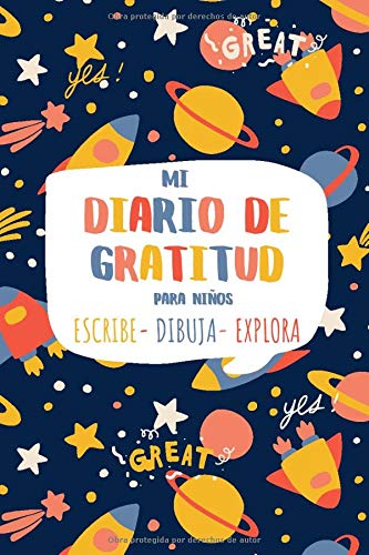 MI DIARIO DE GRATITUD PARA NIÑOS Escribe-Dibuja-Explora.: Diario creativo para ser más feliz. MI DIARIO DE GRATITUD PARA NIÑOS Escribe-Dibuja-Explora.: Diario creativo para ser más feliz.