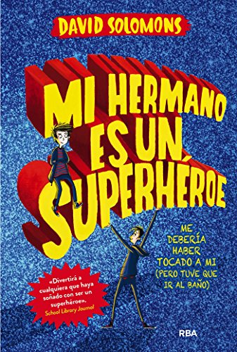 Mi hermano es un superhéroe: Podría haber sido yo (pero tuve que ir al baño) (FICCIÓN KIDS) Mi hermano es un superhéroe: Podría haber sido yo (pero tuve que ir al baño) (FICCIÓN KIDS)
