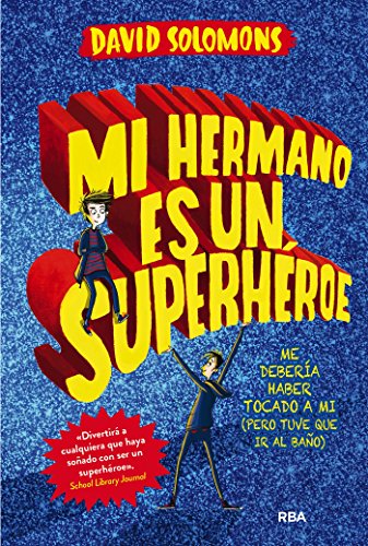 Mi hermano es un superhéroe: Podría haber sido yo (pero tuve que ir al baño) (FICCIÓN KIDS)