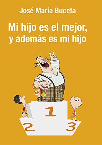 Mi hijo es el mejor, y además es mi hijo Mi hijo es el mejor, y además es mi hijo