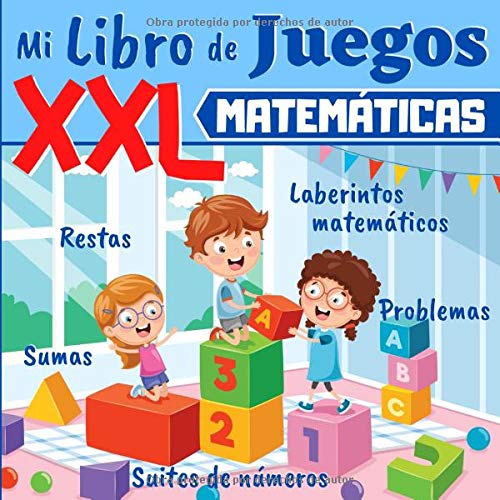 Mi Libro de Juegos XXL - MATEMÁTICAS: A partir de 5 años: libro de ejercicios de matemáticas para niños - educacion infantil, educacion primaria - ... y problemas con ilustraciones + SOLUCIONES