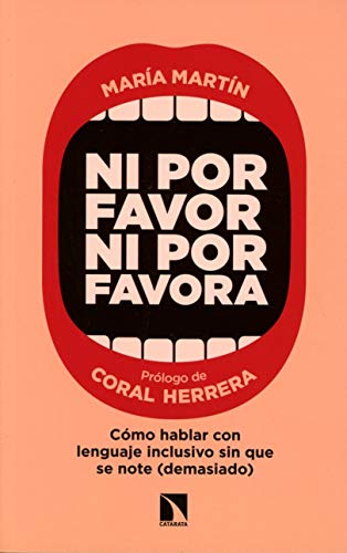 Ni por favor ni por favora: Cómo hablar con lenguaje inclusivo sin que se note (demasiado): 726 (Mayor) Ni por favor ni por favora: Cómo hablar con lenguaje inclusivo sin que se note (demasiado): 726 (Mayor)