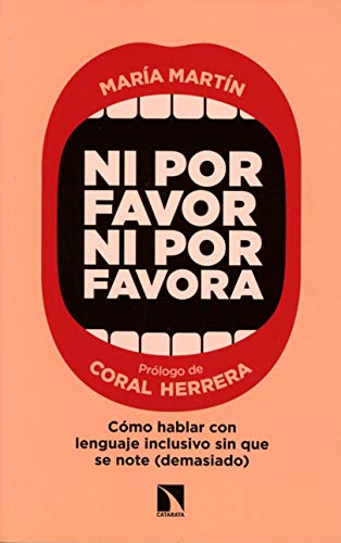 Ni por favor ni por favora: Cómo hablar con lenguaje inclusivo sin que se note (demasiado): 726 (Mayor)