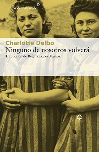 Ninguno de nosotros volverá (Libros del Asteroide nº 232) Ninguno de nosotros volverá (Libros del Asteroide nº 232)